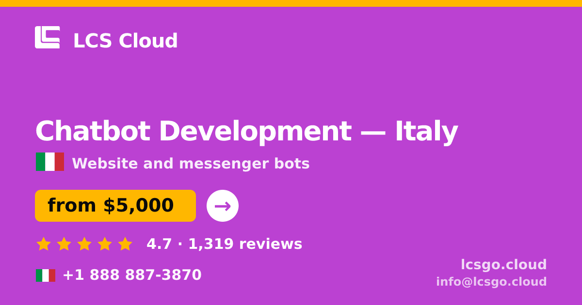 Chatbot Development in Italy — from $5,000, rated 4.7/5 by 1319 clients. LCS Cloud.