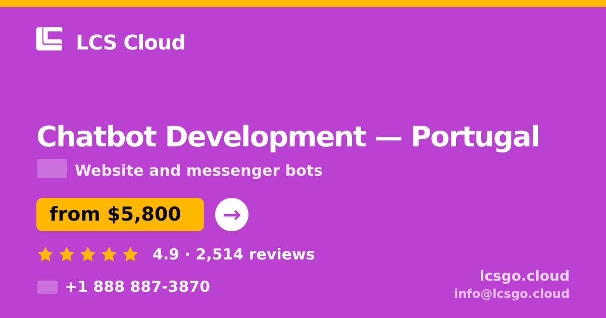 Chatbot Development in Lisbon — from $5,800, rated 4.8/5 by 1628 clients. LCS Cloud.