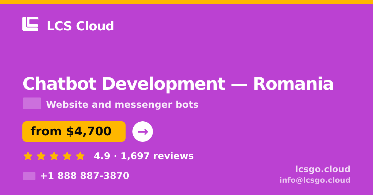 Chatbot Development in Romania — from $4,700, rated 4.9/5 by 1697 clients. LCS Cloud.