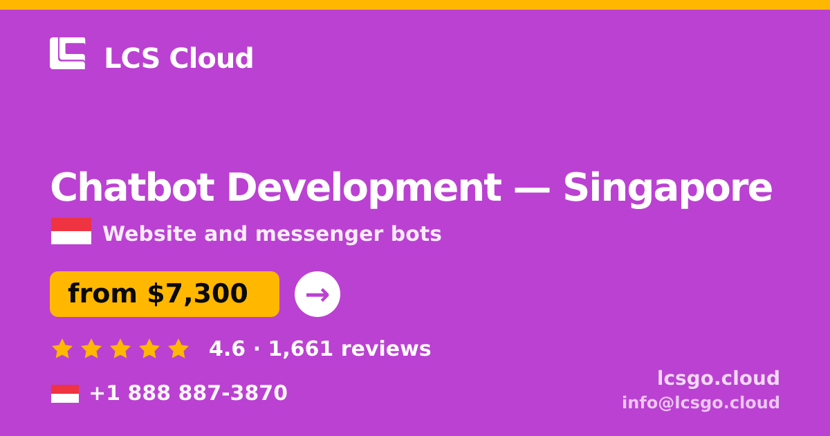 Chatbot Development in Singapore — from $7,300, rated 4.6/5 by 1661 clients. LCS Cloud.