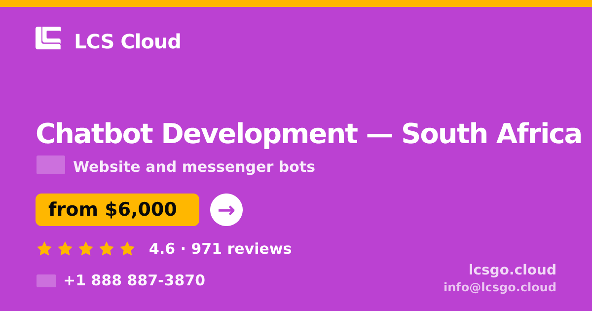 Chatbot Development in South Africa — from $6,000, rated 4.6/5 by 971 clients. LCS Cloud.