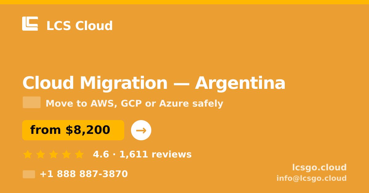 Cloud Migration in Argentina — from $8,200, rated 4.6/5 by 1611 clients. LCS Cloud.