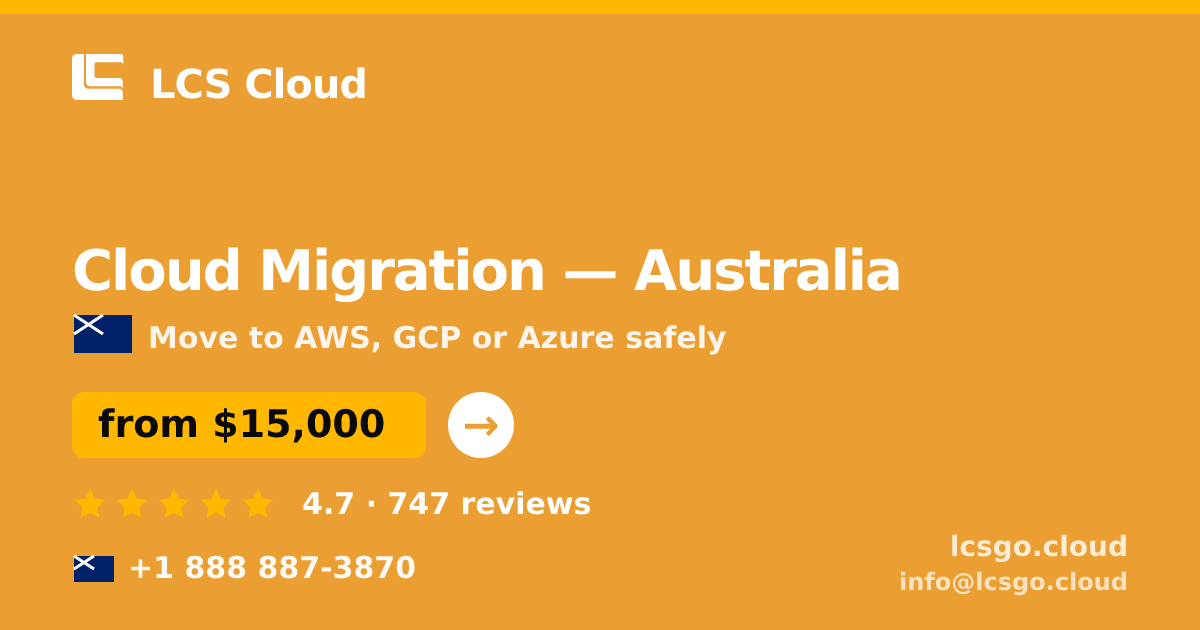 Cloud Migration in Australia — from $15,000, rated 4.7/5 by 747 clients. LCS Cloud.