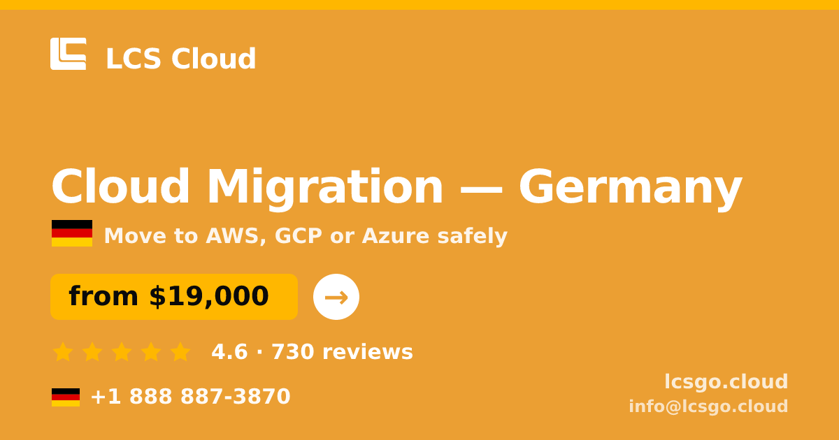 Cloud Migration in Germany — from $19,000, rated 4.6/5 by 730 clients. LCS Cloud.