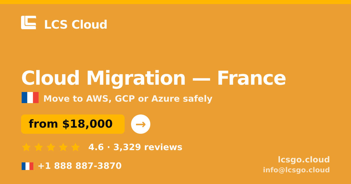Cloud Migration in France — from $18,000, rated 4.6/5 by 3329 clients. LCS Cloud.