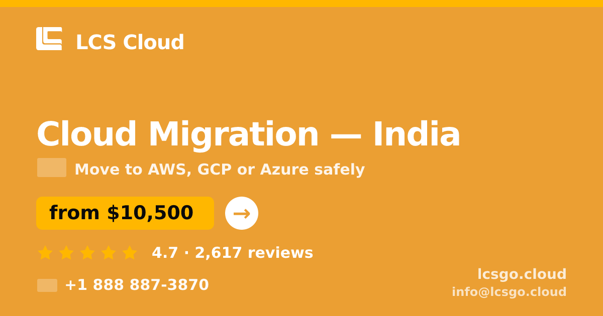 Cloud Migration in India — from $10,500, rated 4.7/5 by 2617 clients. LCS Cloud.