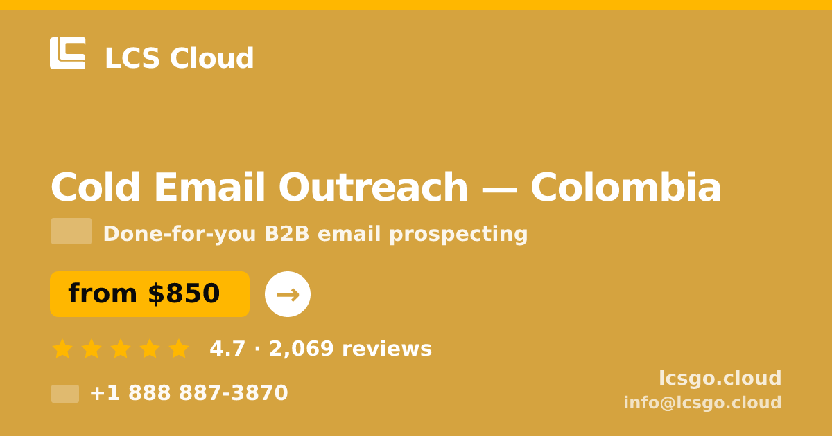 Cold Email Outreach in Colombia — from $850/mo, rated 4.7/5 by 2069 clients. LCS Cloud.