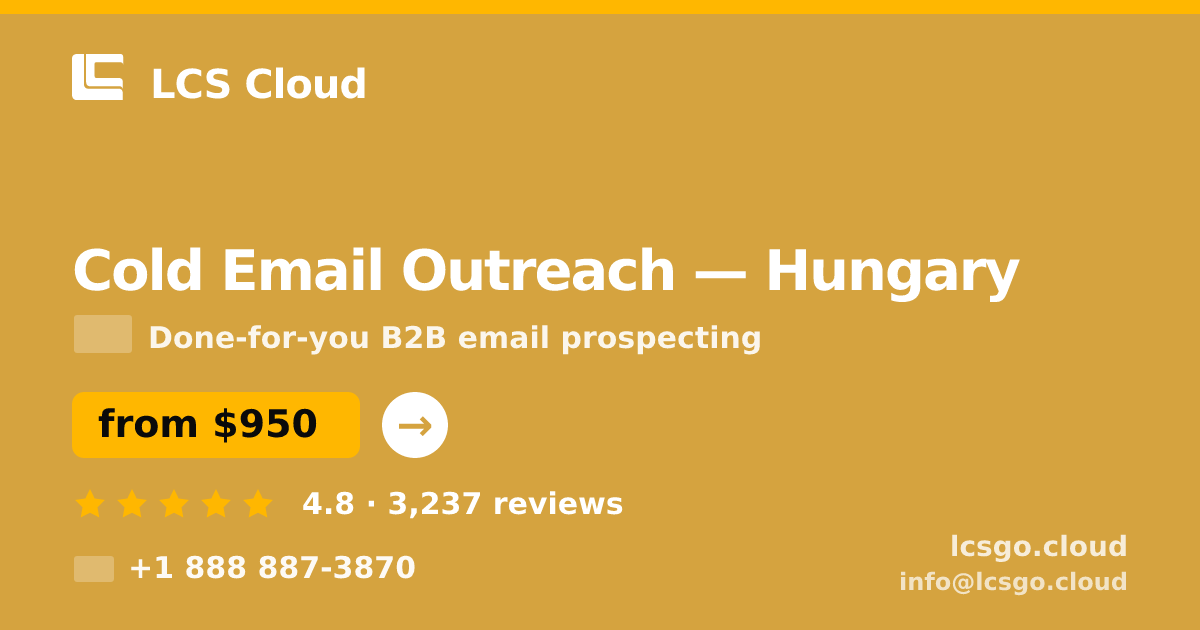 Cold Email Outreach in Hungary — from $950/mo, rated 4.8/5 by 3237 clients. LCS Cloud.