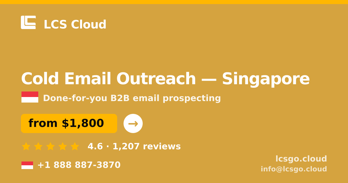 Cold Email Outreach in Singapore — from $1,800/mo, rated 4.6/5 by 1207 clients. LCS Cloud.