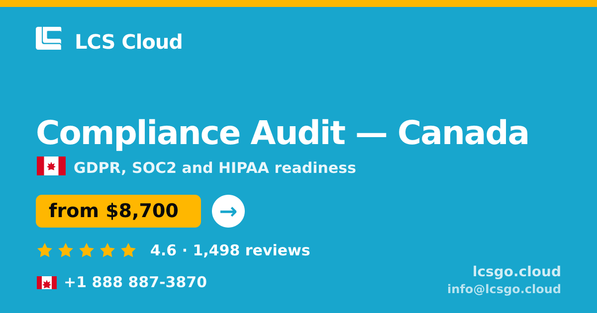 Compliance Audit in Canada — from $8,700, rated 4.6/5 by 1498 clients. LCS Cloud.