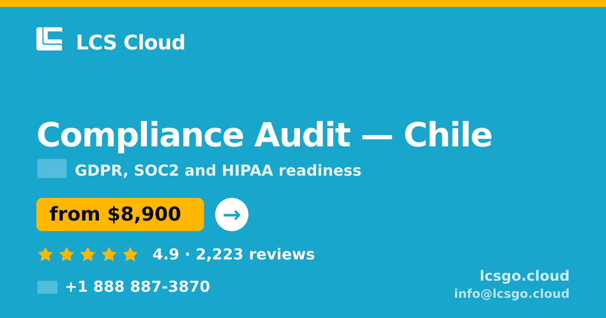 Compliance Audit in Chile — from $8,900, rated 4.9/5 by 2223 clients. LCS Cloud.
