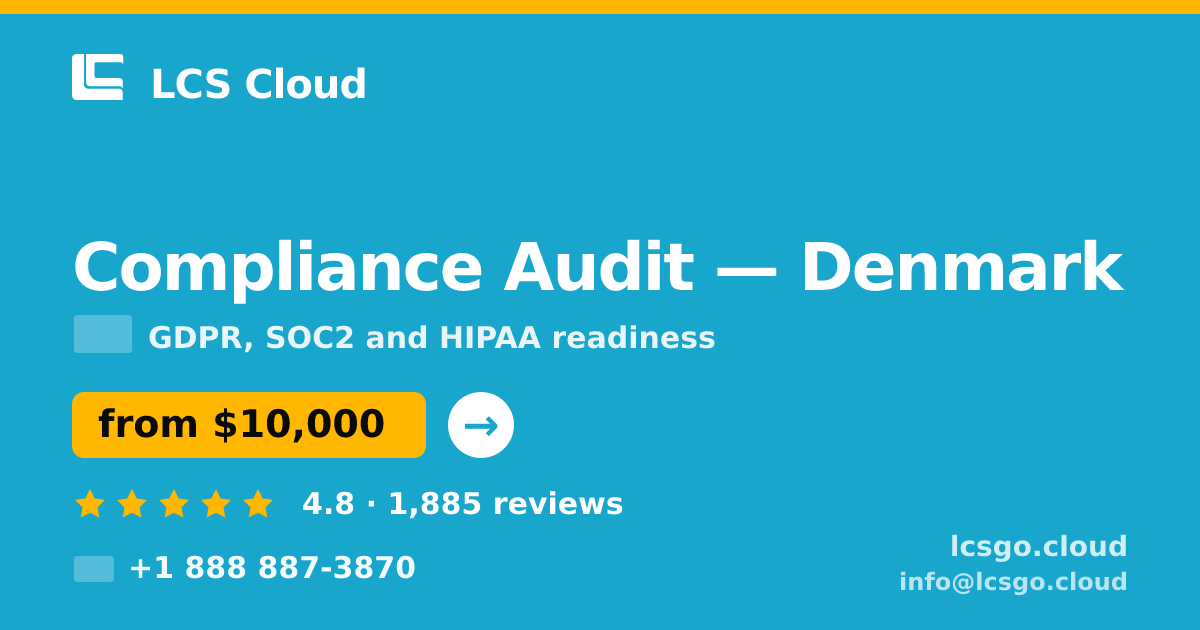 Compliance Audit in Denmark — from $10,000, rated 4.8/5 by 1885 clients. LCS Cloud.