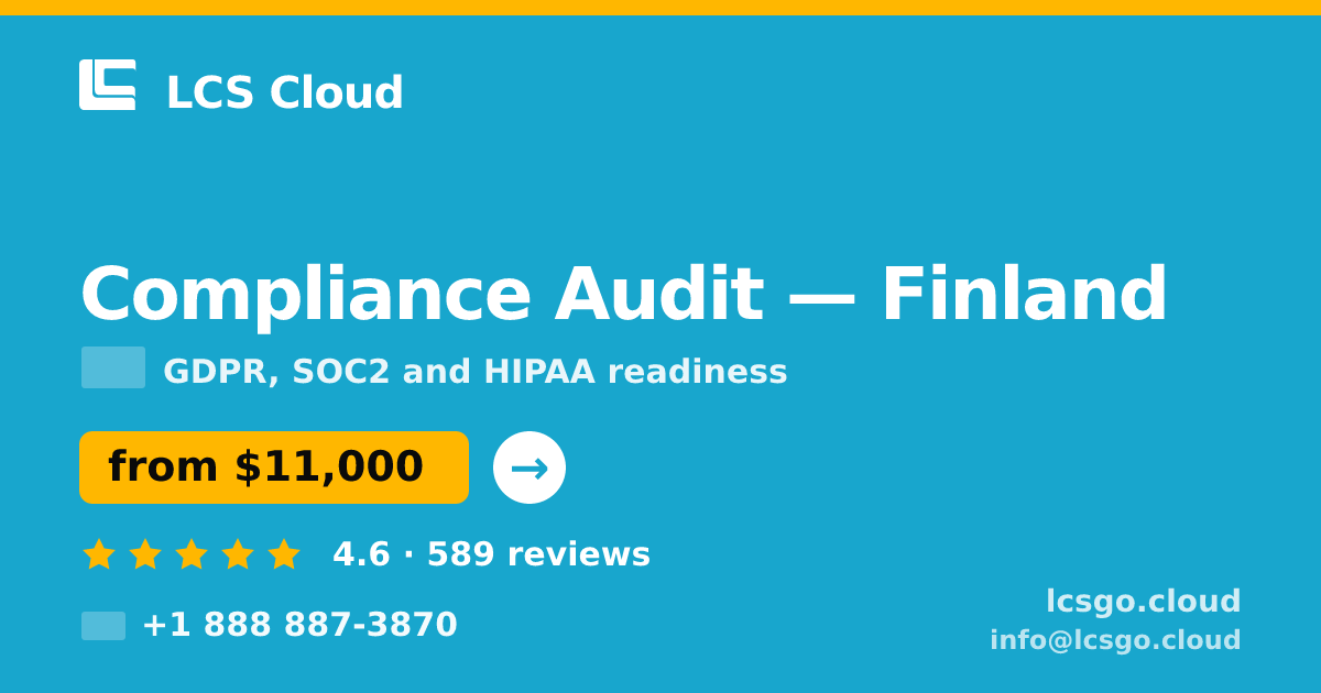Compliance Audit in Finland — from $11,000, rated 4.6/5 by 589 clients. LCS Cloud.