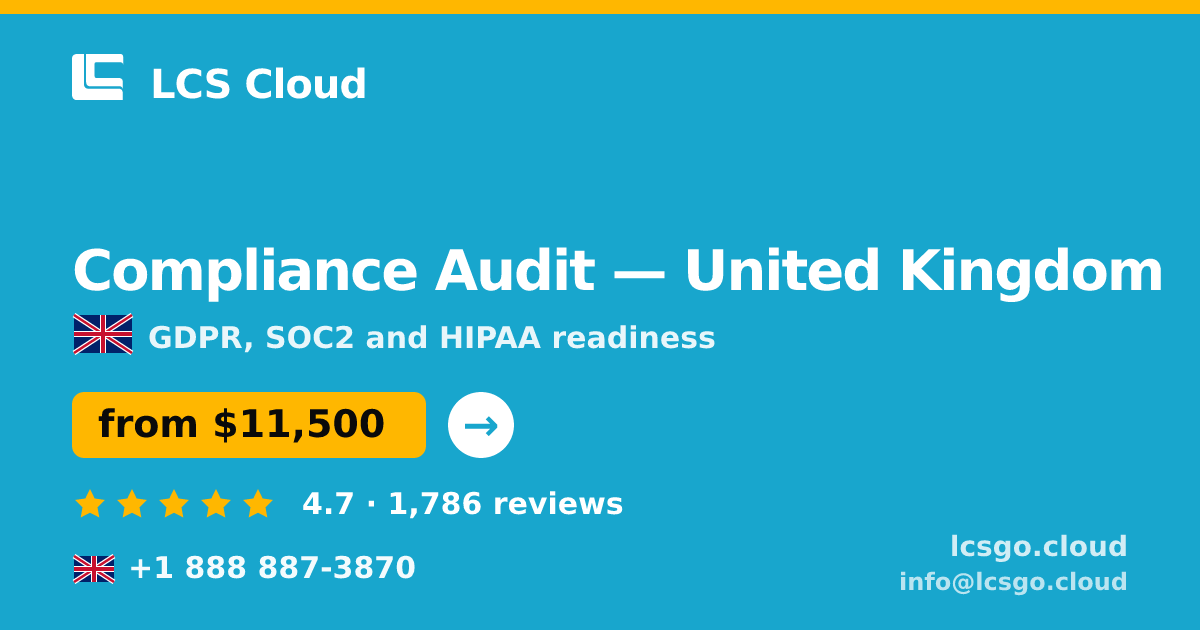 Compliance Audit in United Kingdom — from $11,500, rated 4.7/5 by 1786 clients. LCS Cloud.