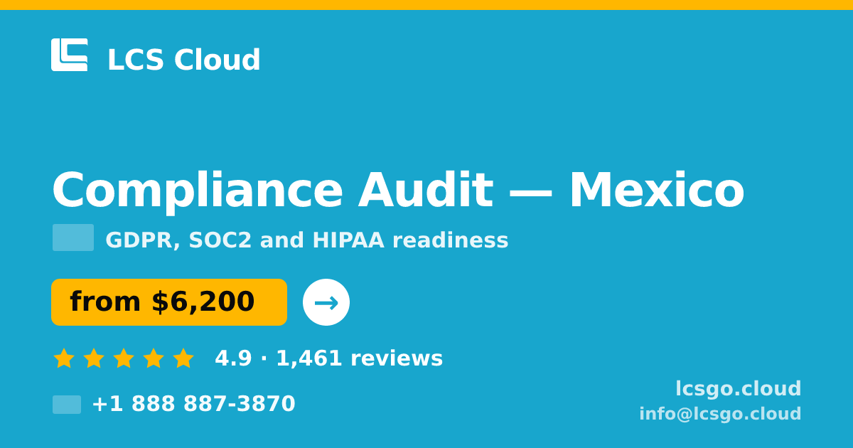 Compliance Audit in Monterrey — from $4,500, rated 4.6/5 by 3467 clients. LCS Cloud.