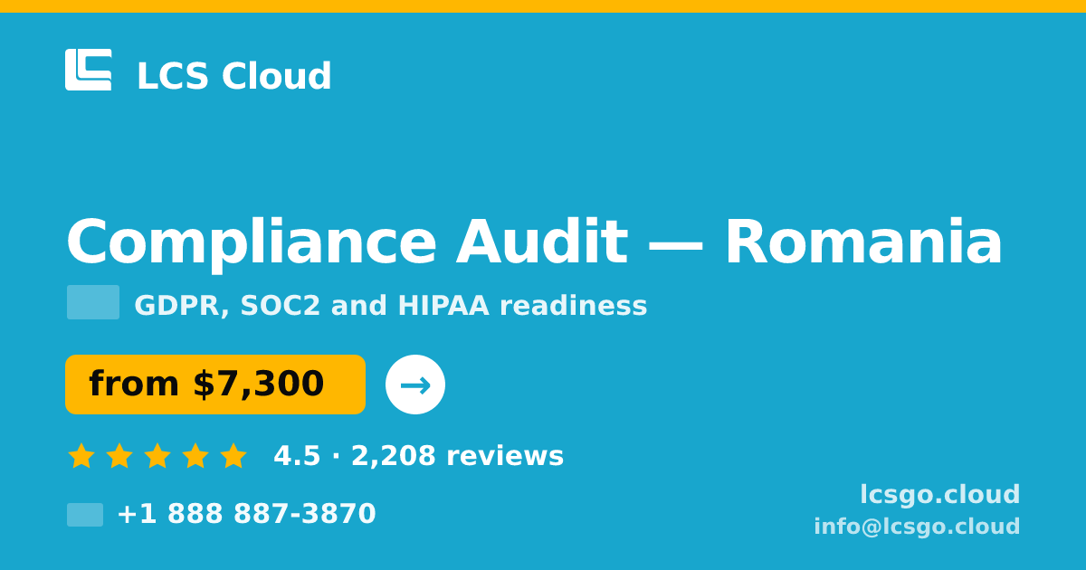 Compliance Audit in Romania — from $7,300, rated 4.5/5 by 2208 clients. LCS Cloud.