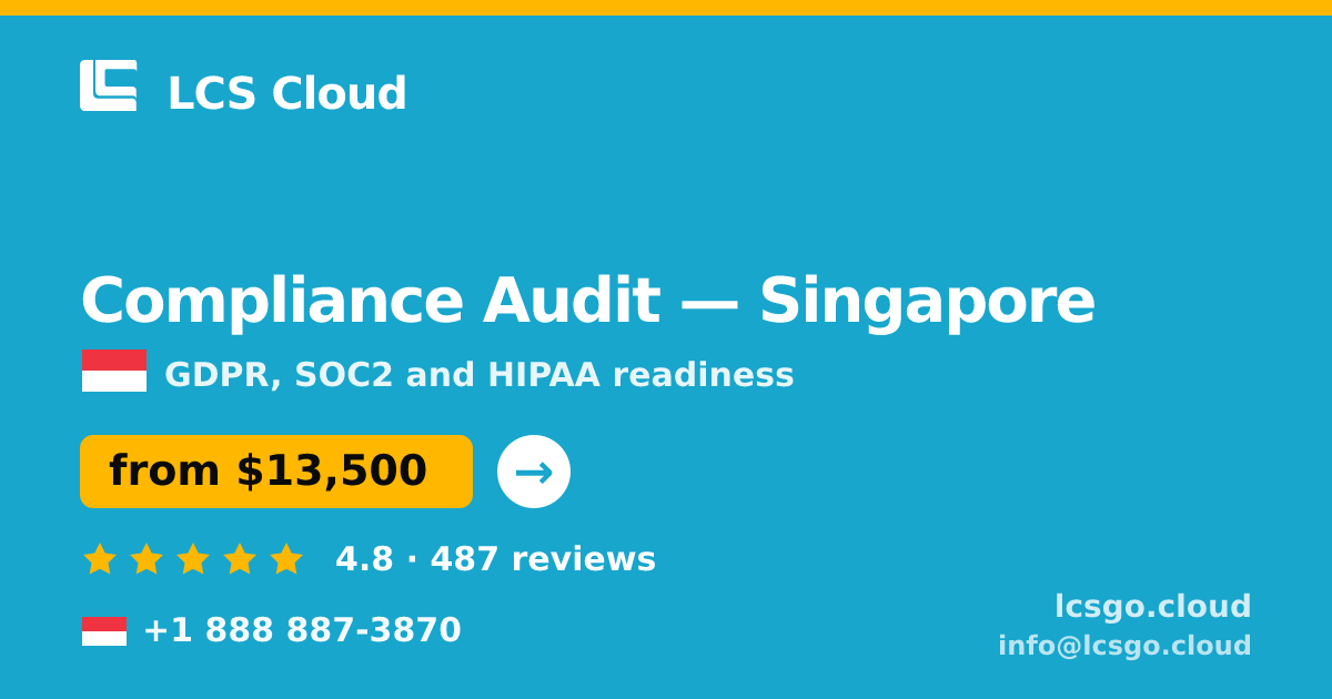 Compliance Audit in Singapore — from $13,500, rated 4.8/5 by 487 clients. LCS Cloud.