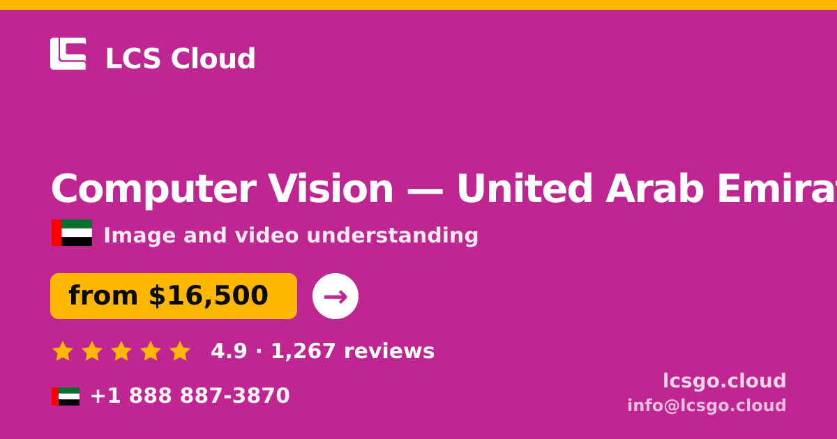 Computer Vision in United Arab Emirates — from $16,500, rated 4.9/5 by 1267 clients. LCS Cloud.