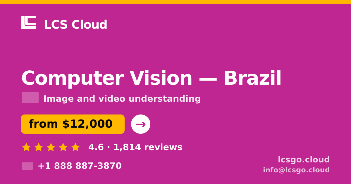 Computer Vision in Brazil — from $12,000, rated 4.6/5 by 1814 clients. LCS Cloud.
