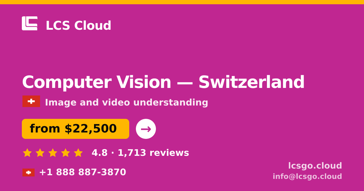 Computer Vision in Zürich — from $28,000, rated 4.7/5 by 1285 clients. LCS Cloud.