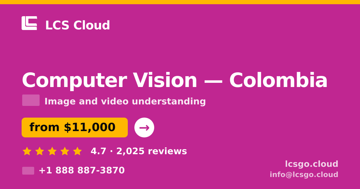 Computer Vision in Colombia — from $11,000, rated 4.7/5 by 2025 clients. LCS Cloud.