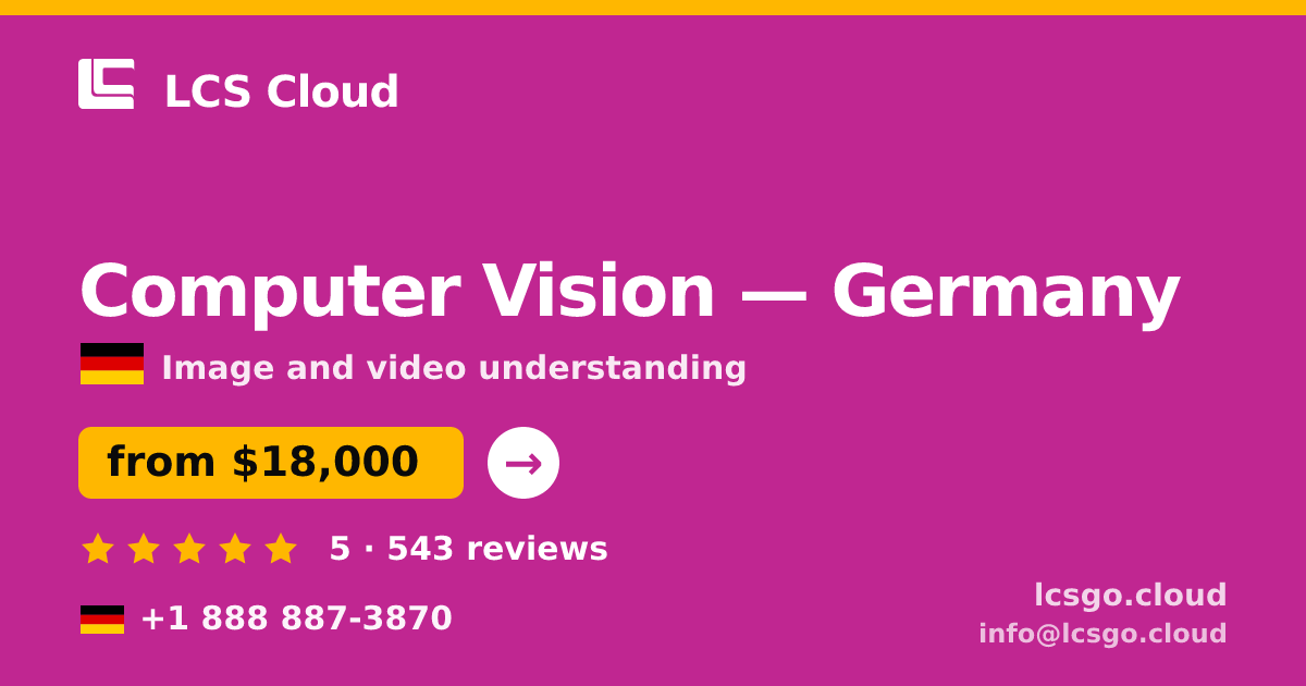 Computer Vision in Germany — from $18,000, rated 5/5 by 543 clients. LCS Cloud.