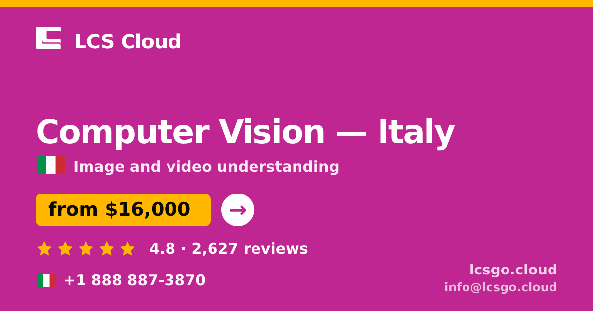 Computer Vision in Italy — from $16,000, rated 4.8/5 by 2627 clients. LCS Cloud.