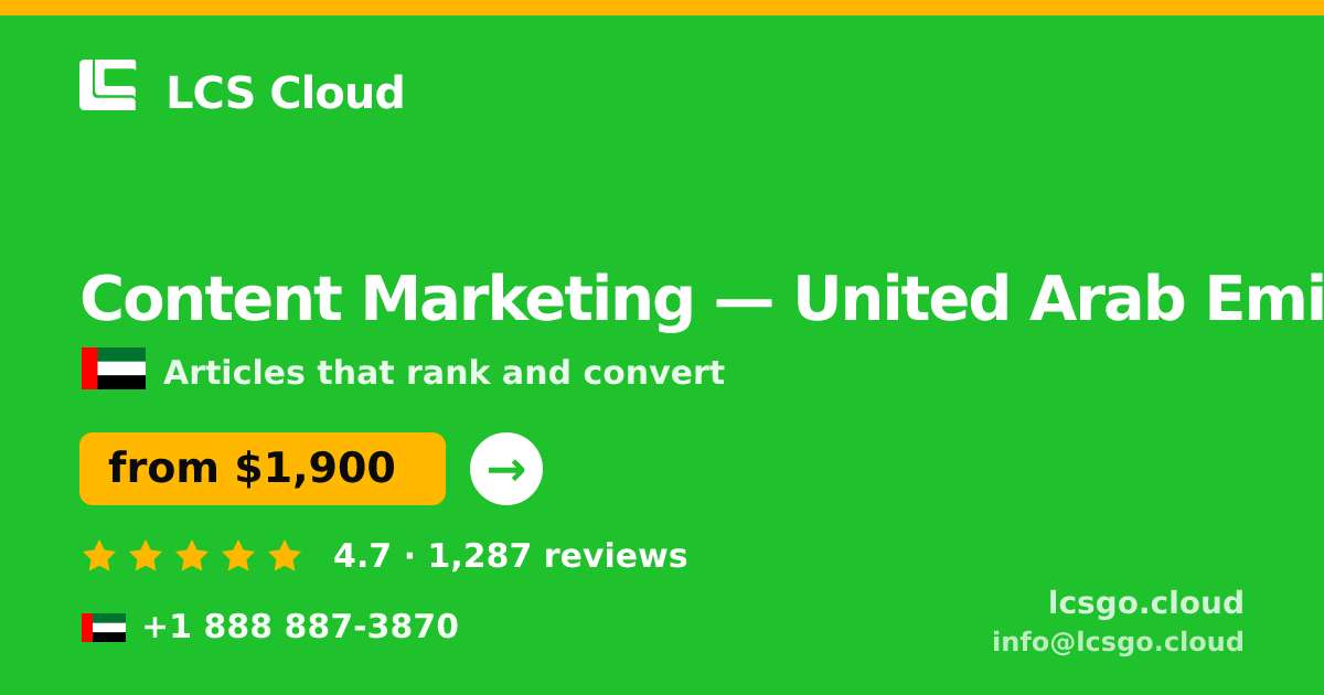 Content Marketing in United Arab Emirates — from $1,900/mo, rated 4.7/5 by 1287 clients. LCS Cloud.