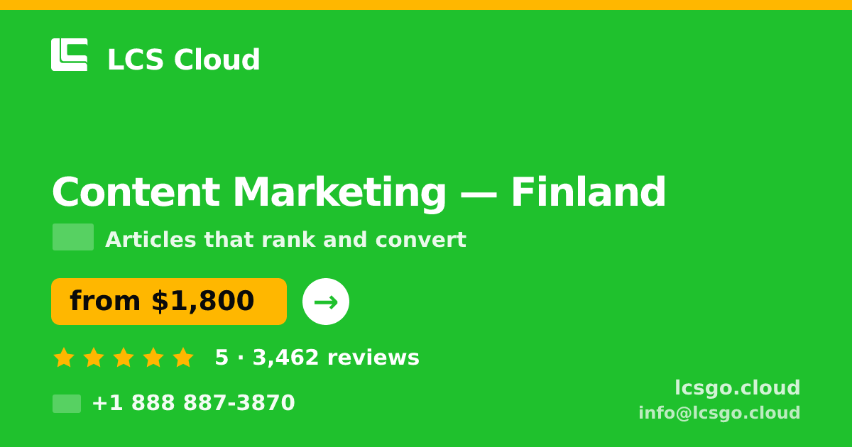 Content Marketing in Finland — from $1,800/mo, rated 5/5 by 3462 clients. LCS Cloud.
