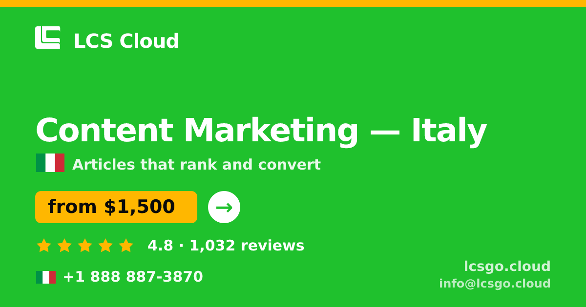 Content Marketing in Italy — from $1,500/mo, rated 4.8/5 by 1032 clients. LCS Cloud.