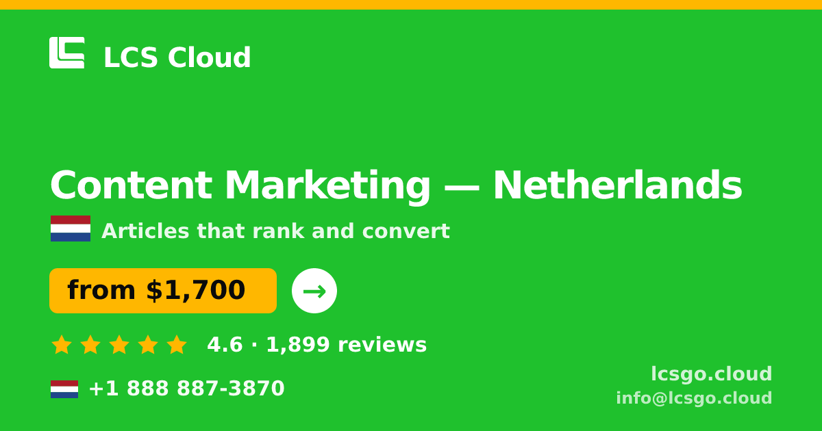 Content Marketing in Netherlands — from $1,700/mo, rated 4.6/5 by 1899 clients. LCS Cloud.