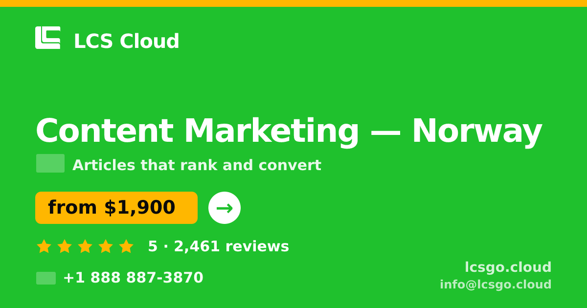 Content Marketing in Norway — from $1,900/mo, rated 5/5 by 2461 clients. LCS Cloud.