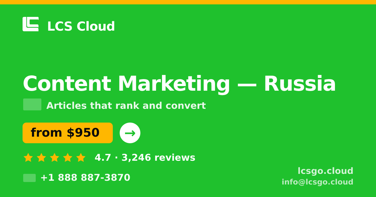 Content Marketing in Russia — from $950/mo, rated 4.7/5 by 3246 clients. LCS Cloud.