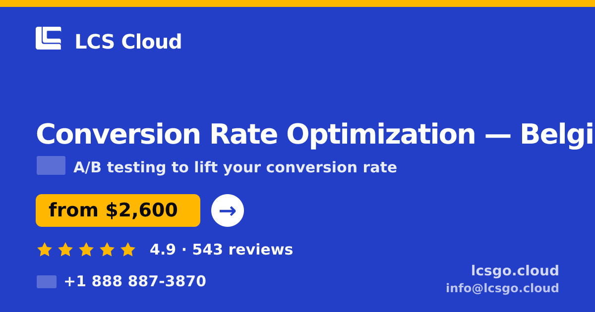 Conversion Rate Optimization in Belgium — from $2,600/mo, rated 4.9/5 by 543 clients. LCS Cloud.