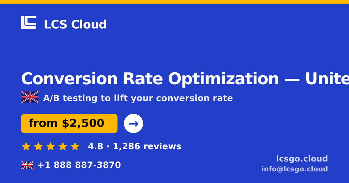 Conversion Rate Optimization in United Kingdom — from $2,500/mo, rated 4.8/5 by 1286 clients. LCS Cloud.