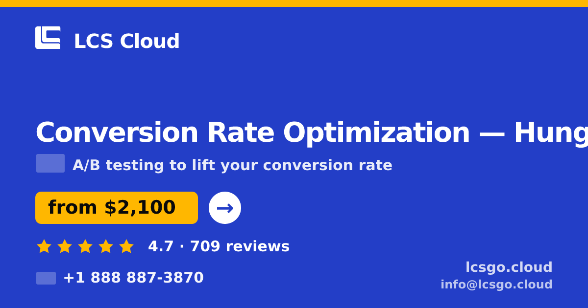 Conversion Rate Optimization in Hungary — from $2,100/mo, rated 4.7/5 by 709 clients. LCS Cloud.