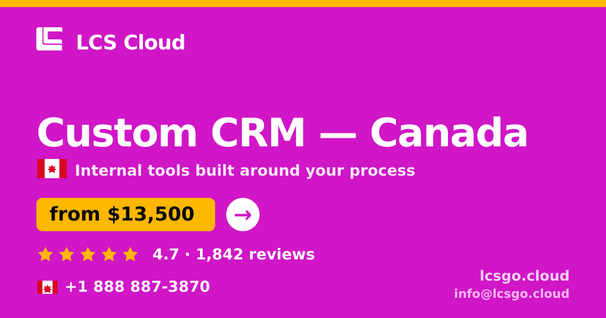 Custom CRM in Canada — from $13,500, rated 4.7/5 by 1842 clients. LCS Cloud.