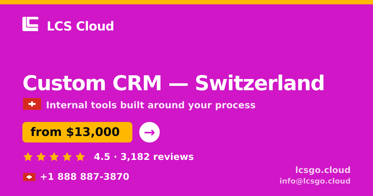 Custom CRM in Basel — from $15,000, rated 4.5/5 by 3100 clients. LCS Cloud.