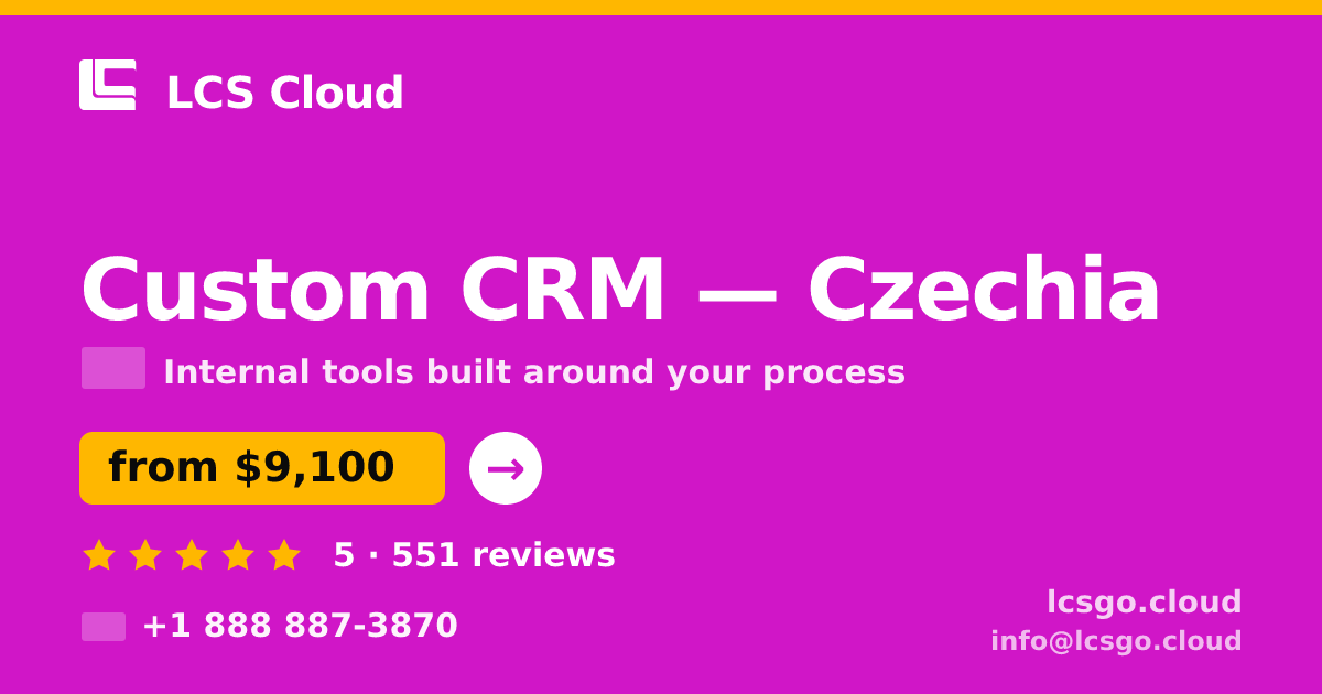 Custom CRM in Czechia — from $9,100, rated 5/5 by 551 clients. LCS Cloud.