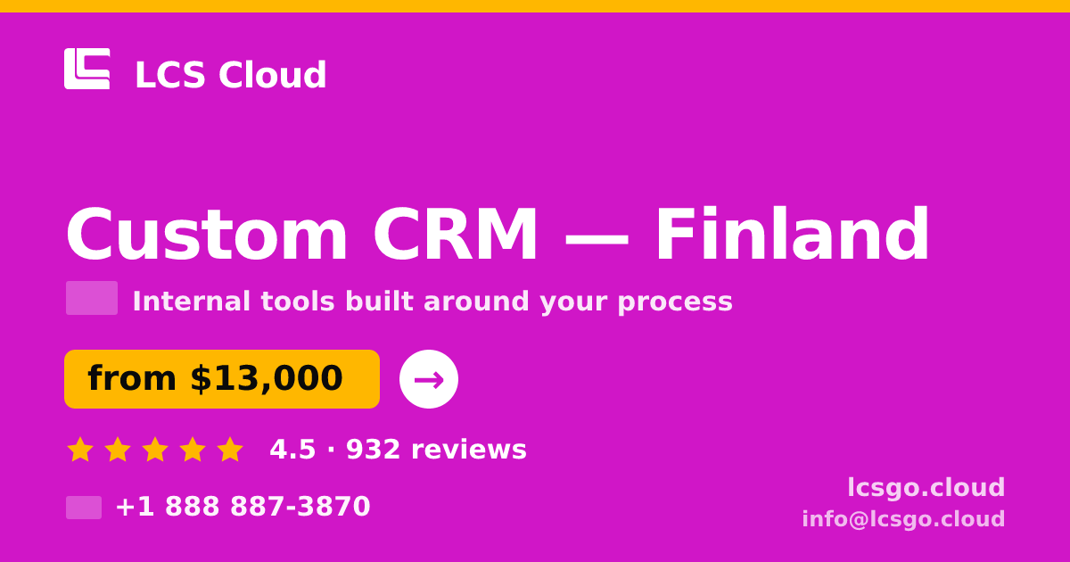 Custom CRM in Finland — from $13,000, rated 4.5/5 by 932 clients. LCS Cloud.