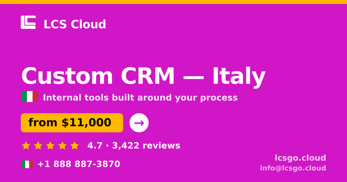 Custom CRM in Italy — from $11,000, rated 4.7/5 by 3422 clients. LCS Cloud.