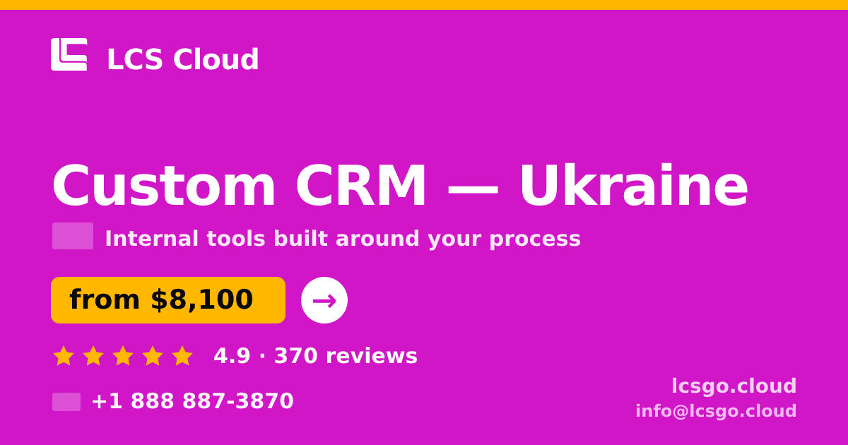 Custom CRM in Ukraine — from $8,100, rated 4.9/5 by 370 clients. LCS Cloud.