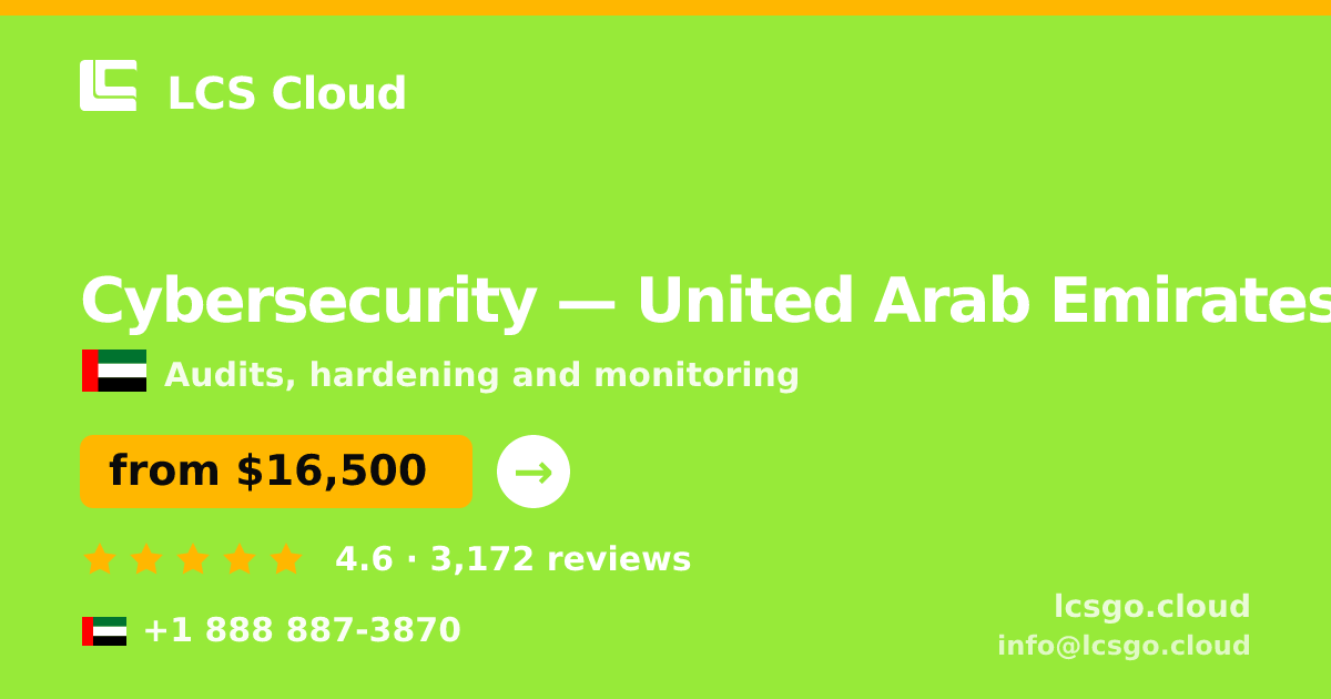 Cybersecurity in United Arab Emirates — from $16,500, rated 4.6/5 by 3172 clients. LCS Cloud.
