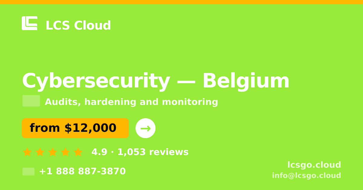 Cybersecurity in Belgium — from $12,000, rated 4.9/5 by 1053 clients. LCS Cloud.