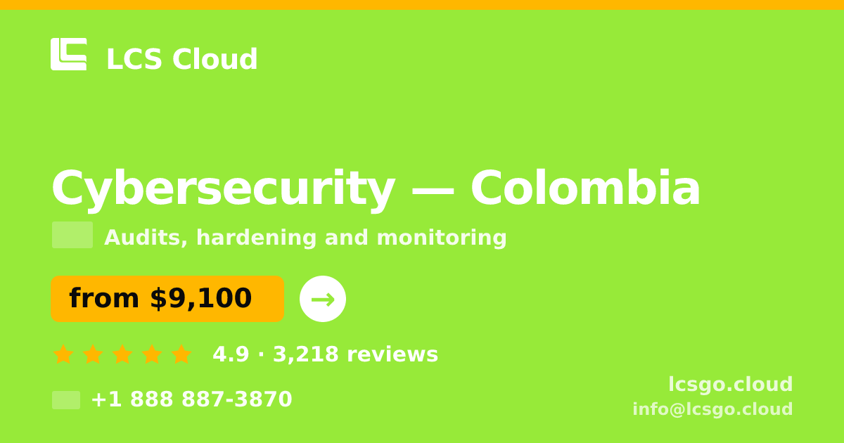 Cybersecurity in Colombia — from $9,100, rated 4.9/5 by 3218 clients. LCS Cloud.