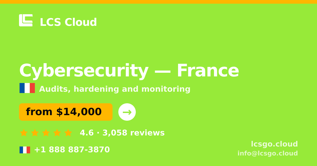 Cybersecurity in France — from $14,000, rated 4.6/5 by 3058 clients. LCS Cloud.