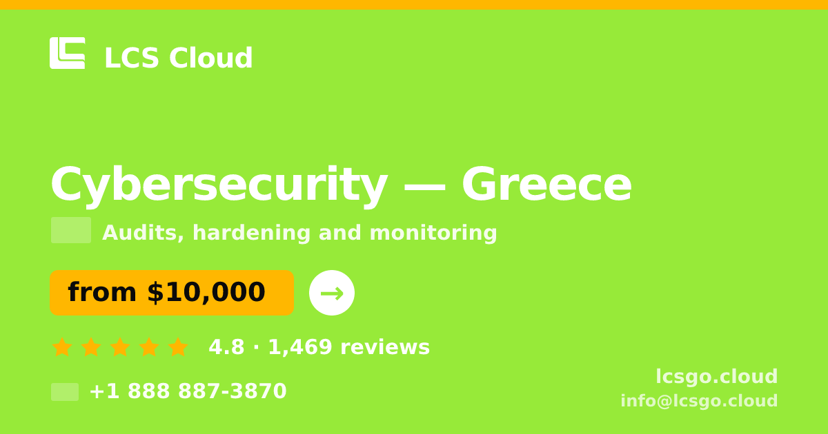 Cybersecurity in Greece — from $10,000, rated 4.8/5 by 1469 clients. LCS Cloud.