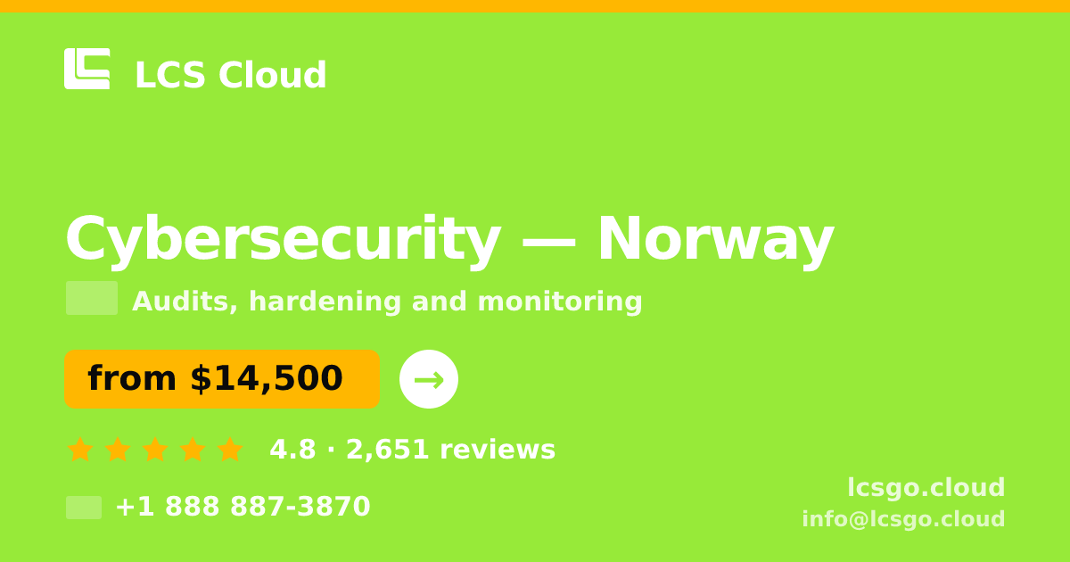 Cybersecurity in Norway — from $14,500, rated 4.8/5 by 2651 clients. LCS Cloud.