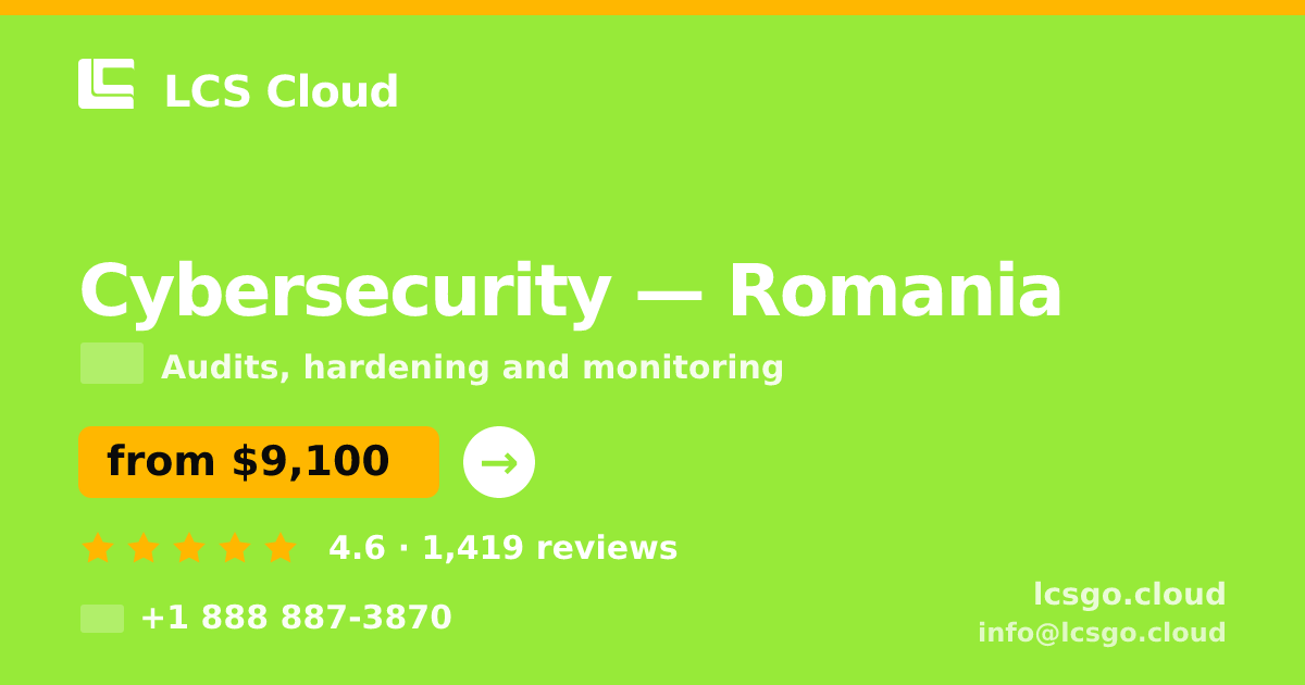 Cybersecurity in Romania — from $9,100, rated 4.6/5 by 1419 clients. LCS Cloud.