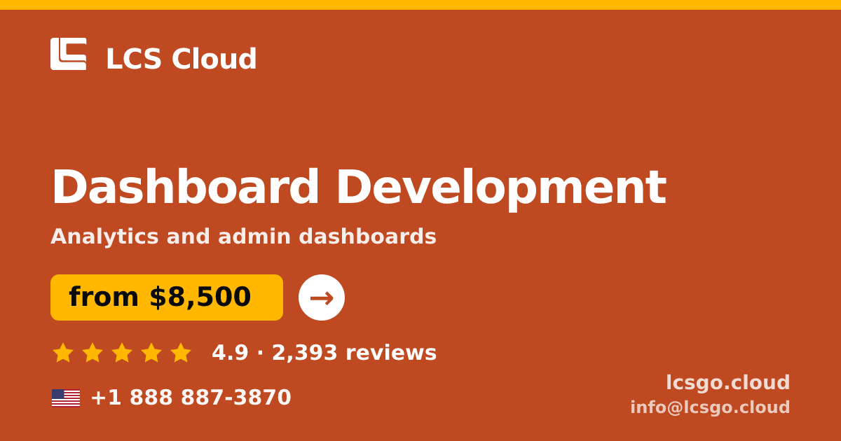 Dashboard Development in the USA — from $8,500, rated 4.9/5 by 2393 clients. LCS Cloud.